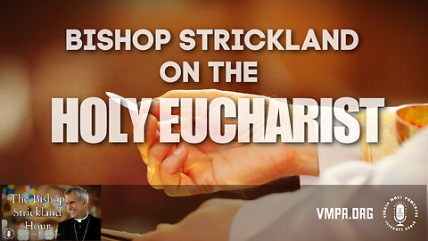 25 Oct 24, Best of TJ: Bishop Strickland on the Holy Eucharist