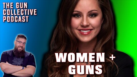 Women and GUNS - TGC Podcast