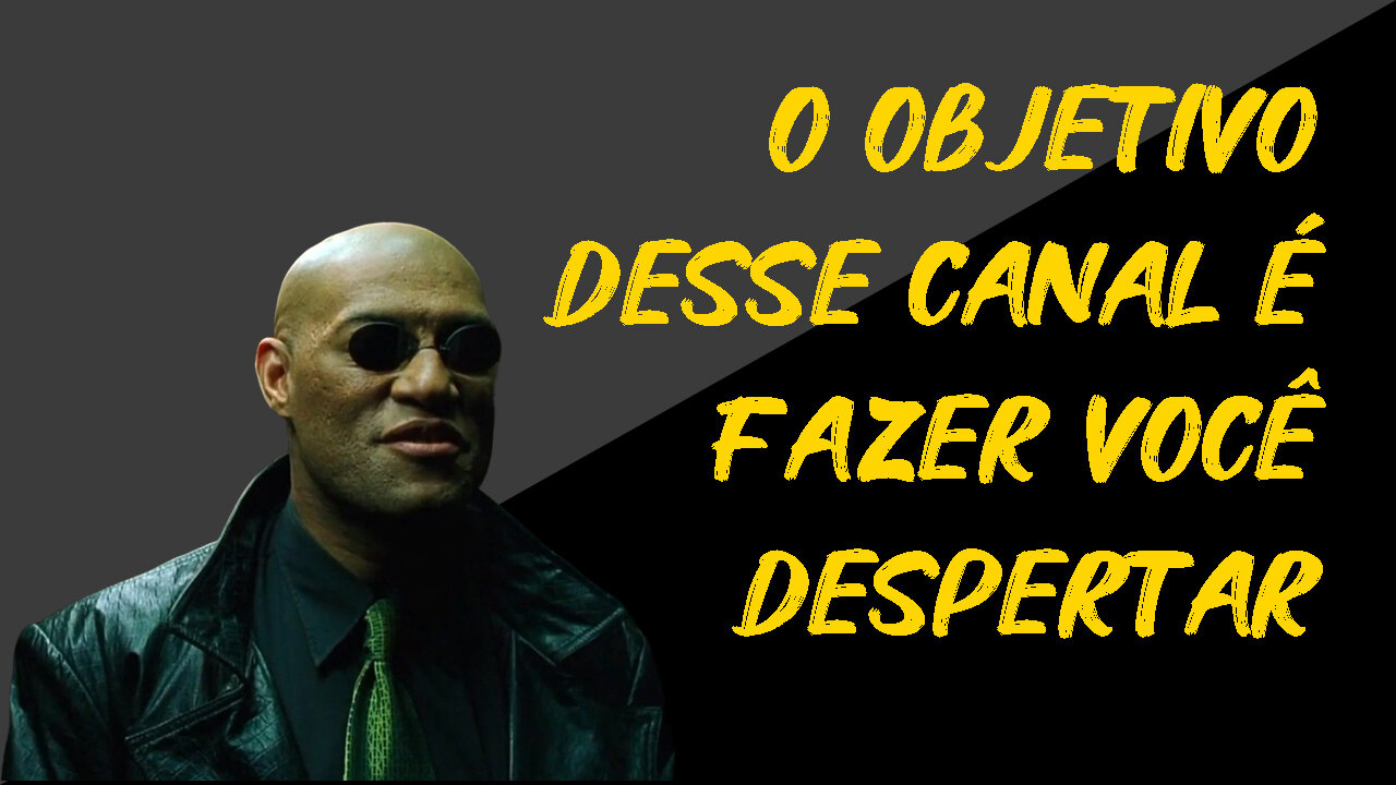 O verdadeiro objetivo desse canal