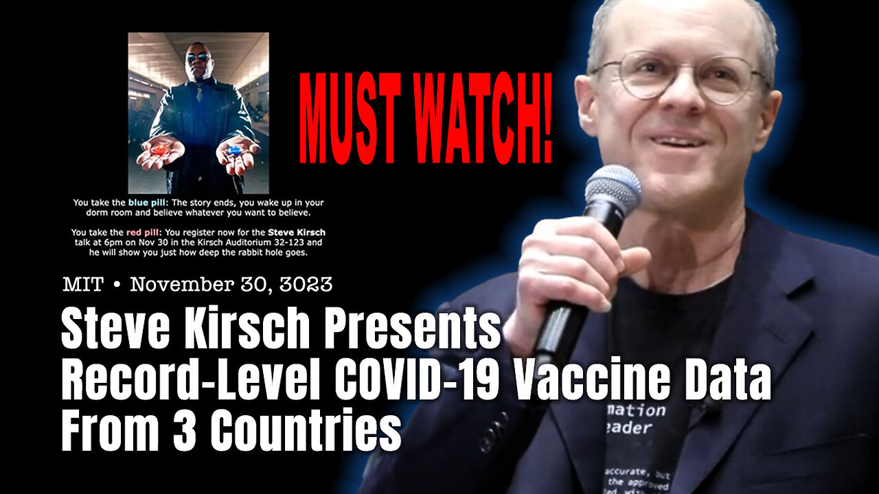 Must Watch! Steve Kirsch Presents Record-Level COVID-19 Vaccine Data From 3 Countries