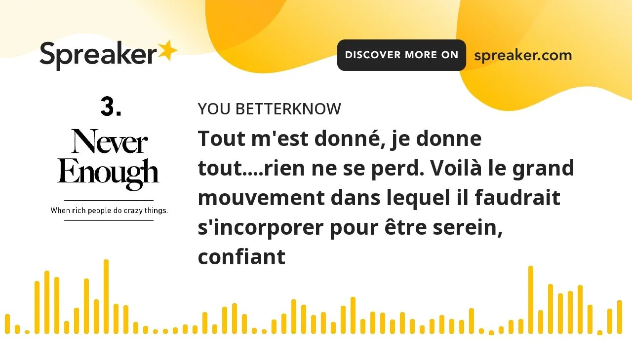 Tout m'est donné, je donne tout....rien ne se perd. Voilà le grand mouvement dans lequel il faudrait