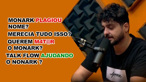 Monark plagiou? Merecia tudo isso? M4T4R o Monark? Talk Flow Ajudou?