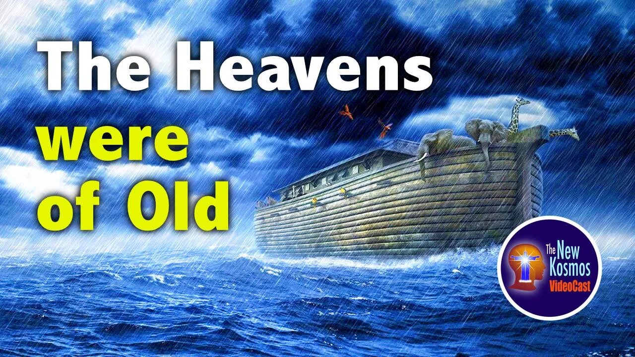 Noah’s World was an Old Heaven and Earth