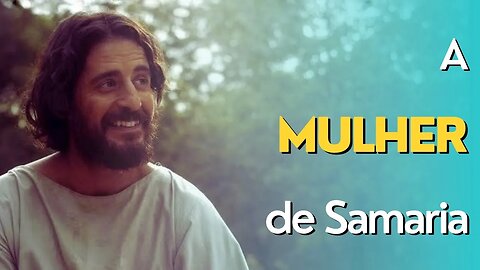 The Chosen // a mulher de Samaria (com comentários)