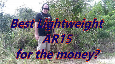 The Best Lightweight AR15 for the Money?