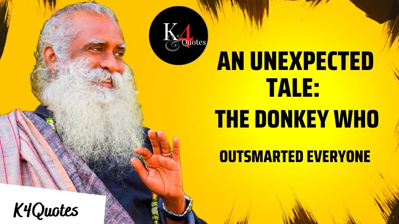 An Unexpected Tale- The Donkey Who Outsmarted Everyone/sadhguru @k4quotes