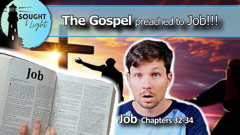 THE BOOK OF JOB- part 7 - Elihu preaches Christ to Job? -Bible Study (Chapters 32-34)