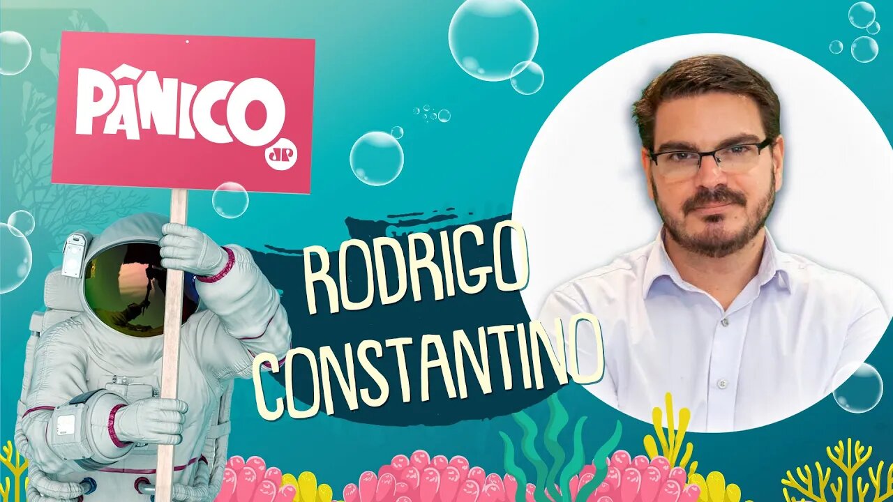 RODRIGO CONSTANTINO - PÂNICO - 20/10/21