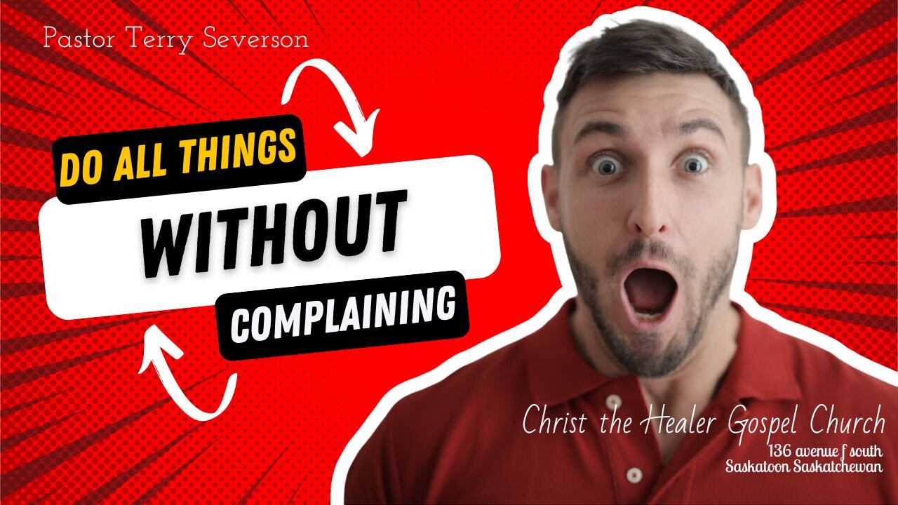 Do All Things Without Complaining - Terry Severson - September 11 AM