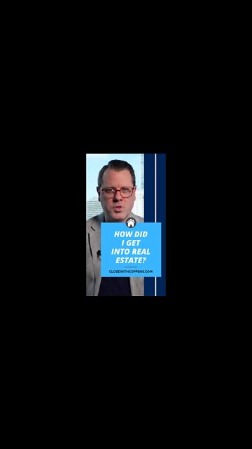 How Did I Get Into Real Estate?