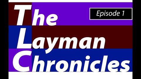 TLC - Eps. 1 - The Layman Chronicles