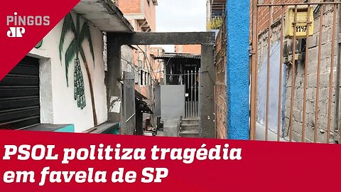 PSOL quer politizar tragédia na favela de Paraisópolis