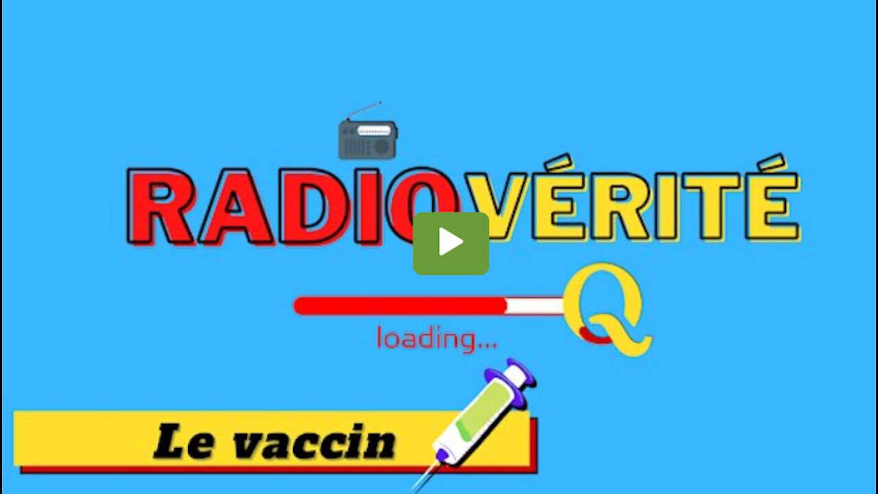 Les vaccins anticovid - Radio vérité vous en parle