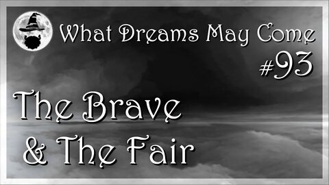 WDMC ~ Ep93: The Brave and The Fair