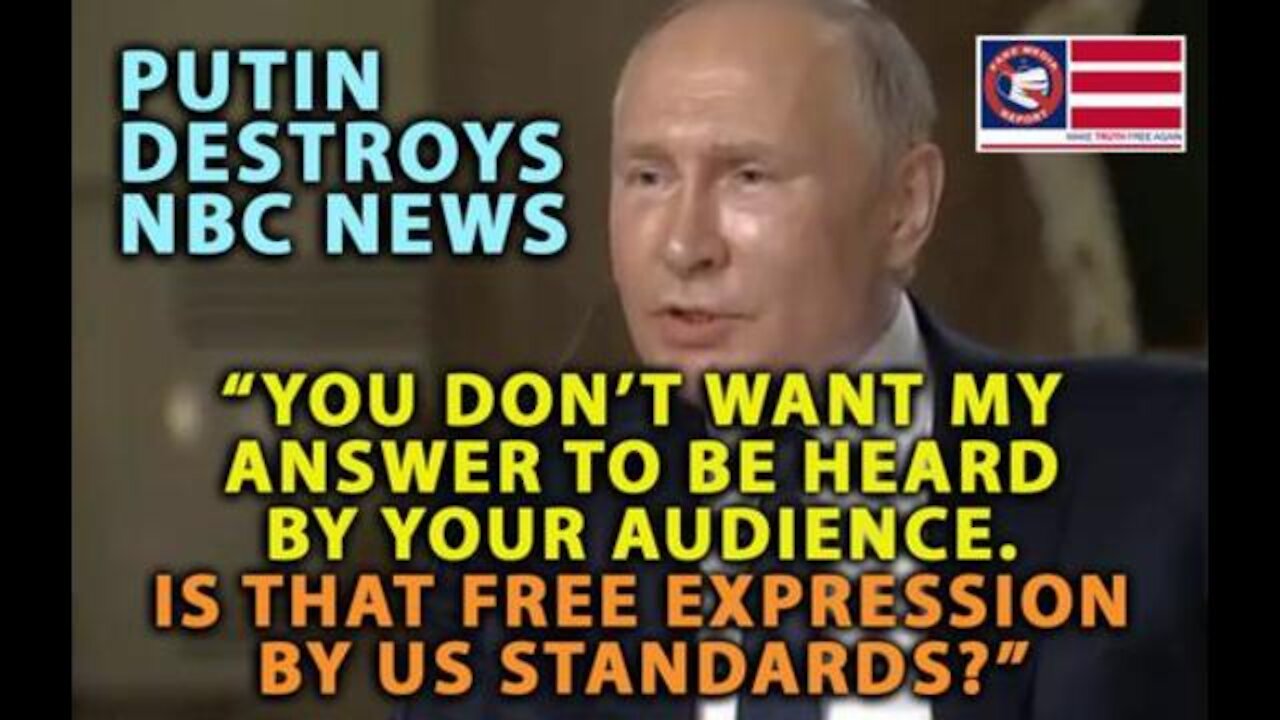 Putin DESTROYS NBC News: "You Do Not Want My Answer Heard. Is That Free Expression by US Standards?"