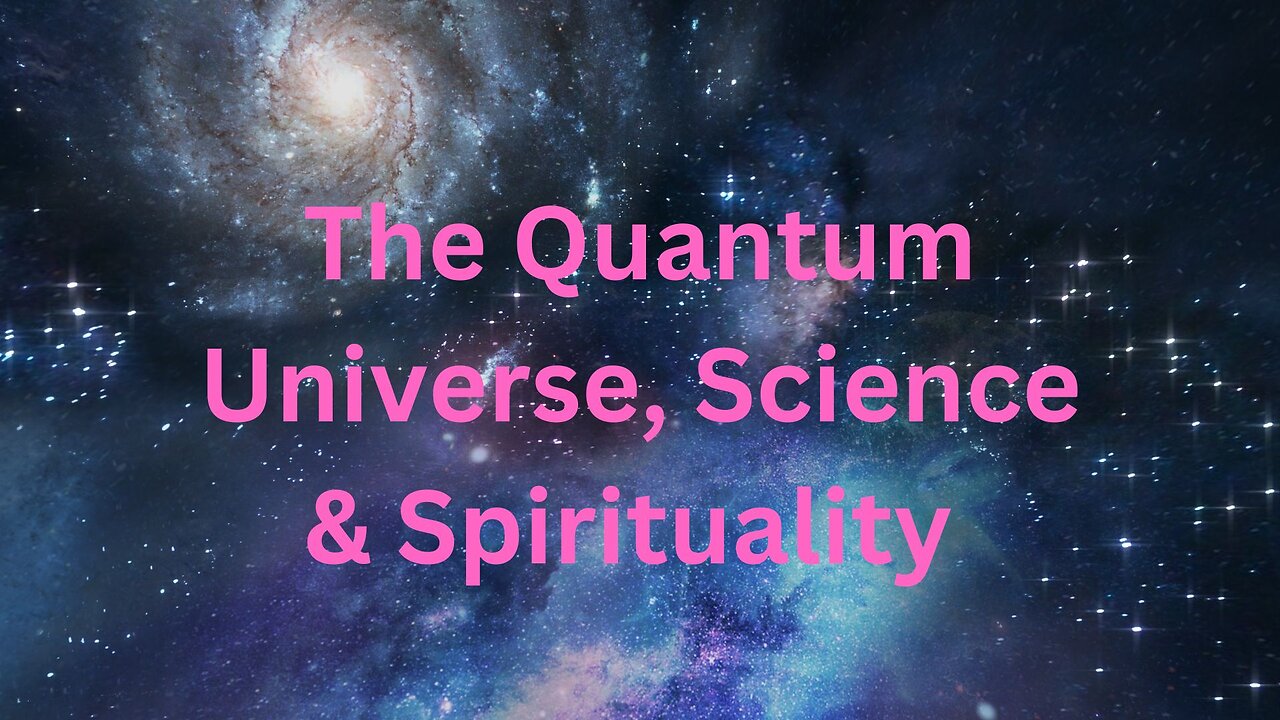 The Quantum Universe, Science & Spirituality ∞The Creators, Channeled by Daniel Scranton 10-30-24