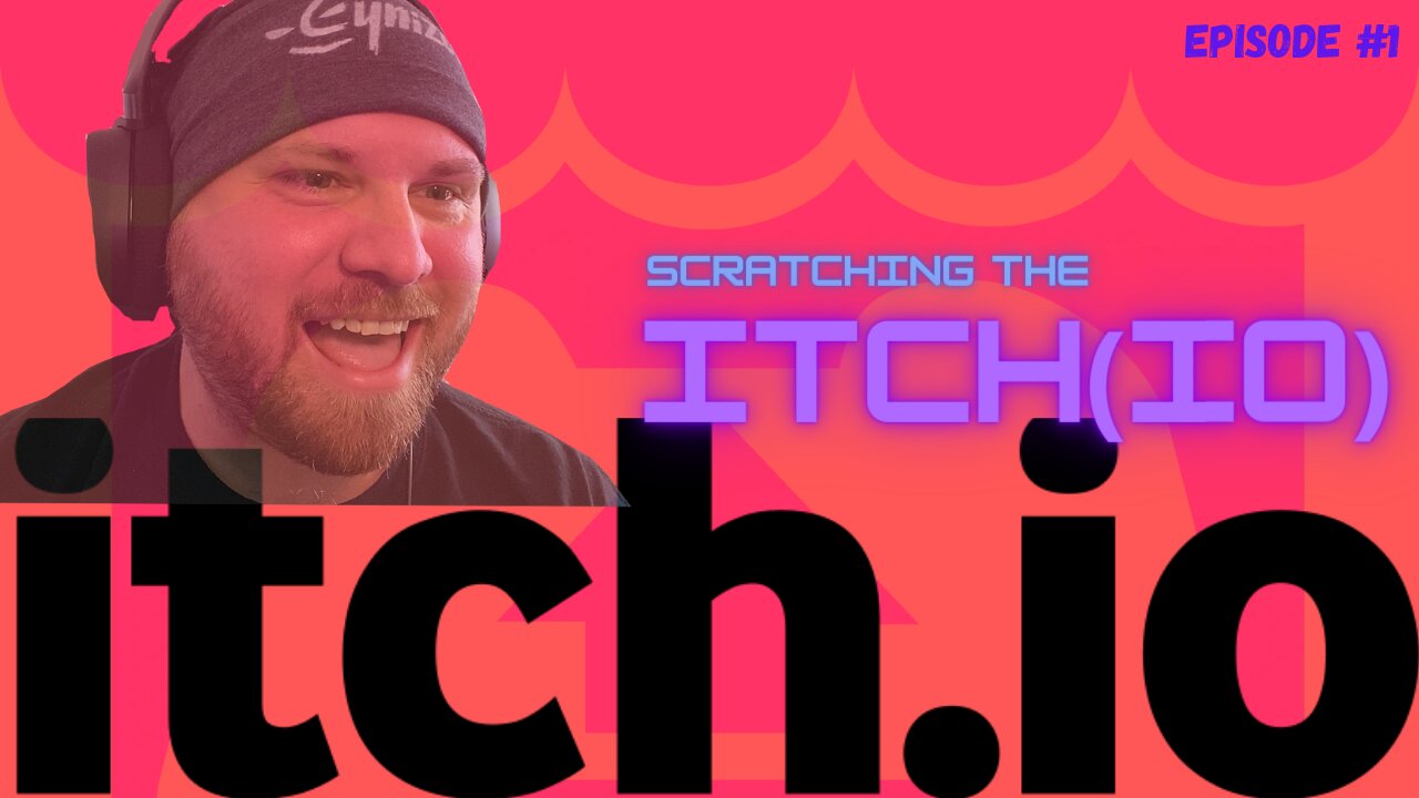 CynizenTV - Scratchin' the ITCH(io) - Episode #1 | If I Play Your Game, You Get PAID!