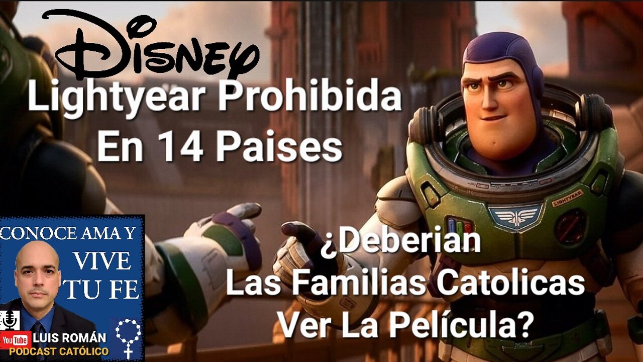 ¿Puede en Conciencia Un Católico Ver La Película Lightyear de Disney/ Pixar? Luis Roman