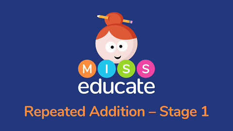 Repeated Addition (Times Tables) - Key Stage 2 Maths