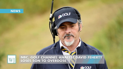 NBC, Golf Channel Analyst David Feherty Loses Son To Overdose