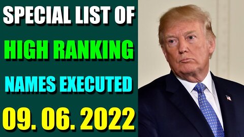 SPECIAL LIST OF HIGH RANKING NAMES EXECUTED UPDATE ON (SEP 06, 2022)