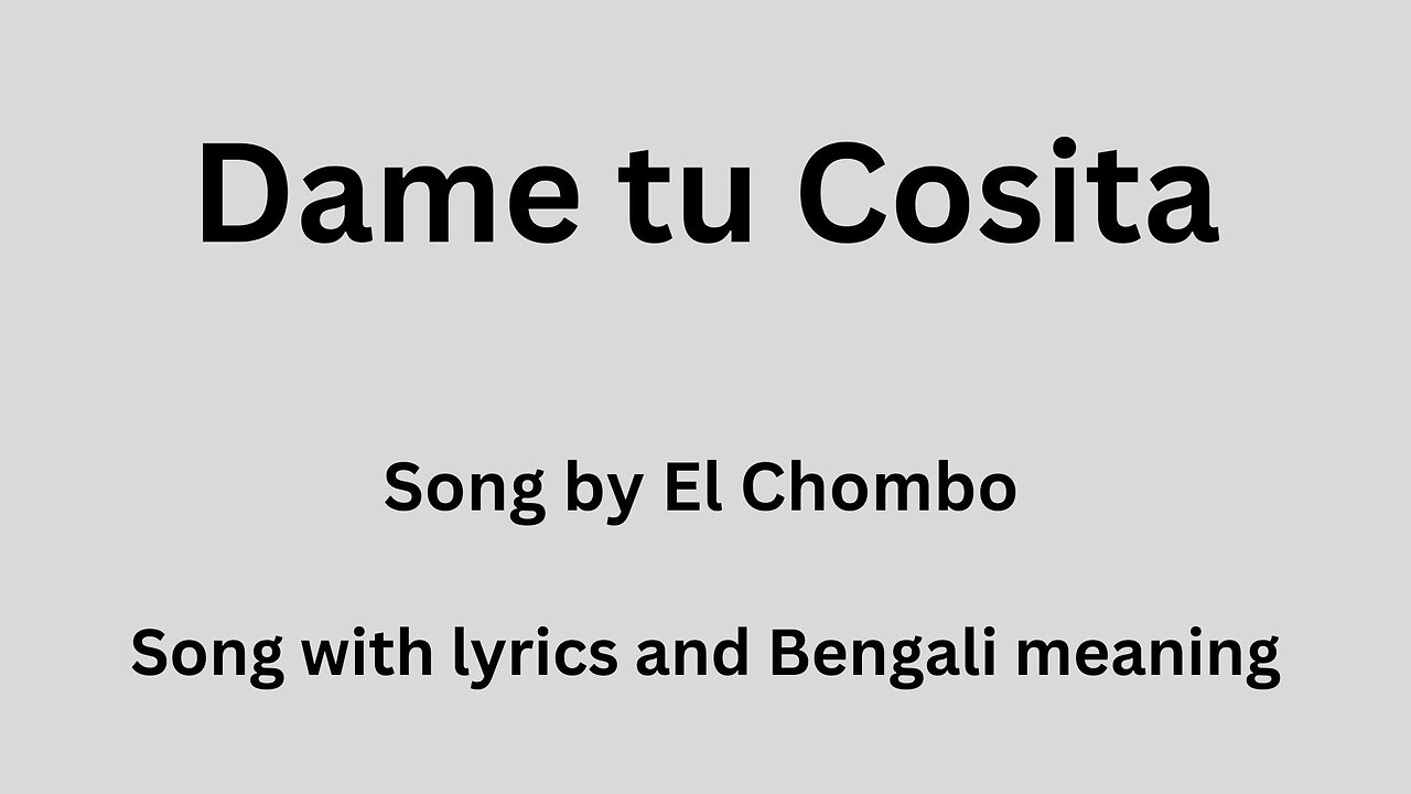 Dame tu Cosita, Song with lyrics and Urdu/Hindi meaning