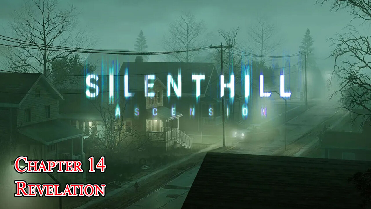 SILENT HILL: Ascension - Chapter 14 - REVELATION