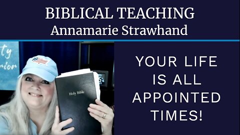 Biblical Teaching: Your Life Is All Appointed Times!