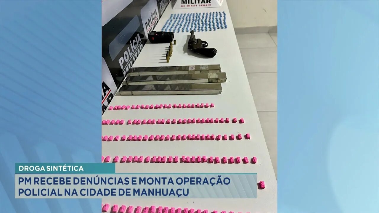 Droga Sintética: PM Recebe Denúncias e Monta Operação Policial na Cidade de Manhuaçu.