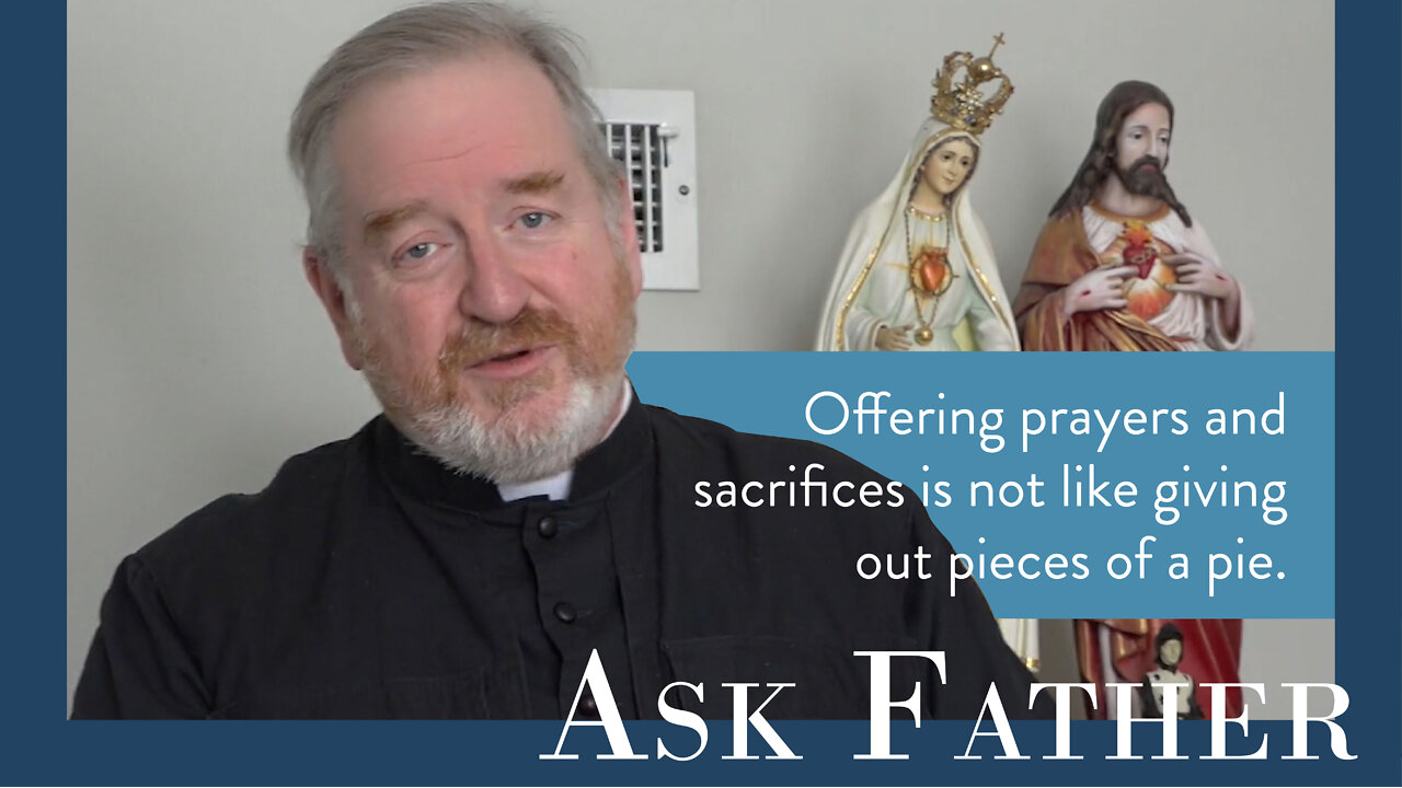 Can We Do the Five First Saturday Devotions for Others? | Ask Father with Fr. Paul McDonald