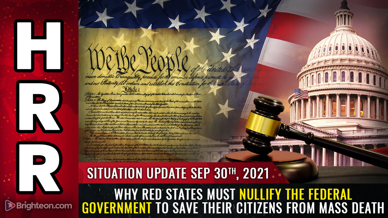 Situation Update, 9/30/21 - Why red states must NULLIFY the federal government...