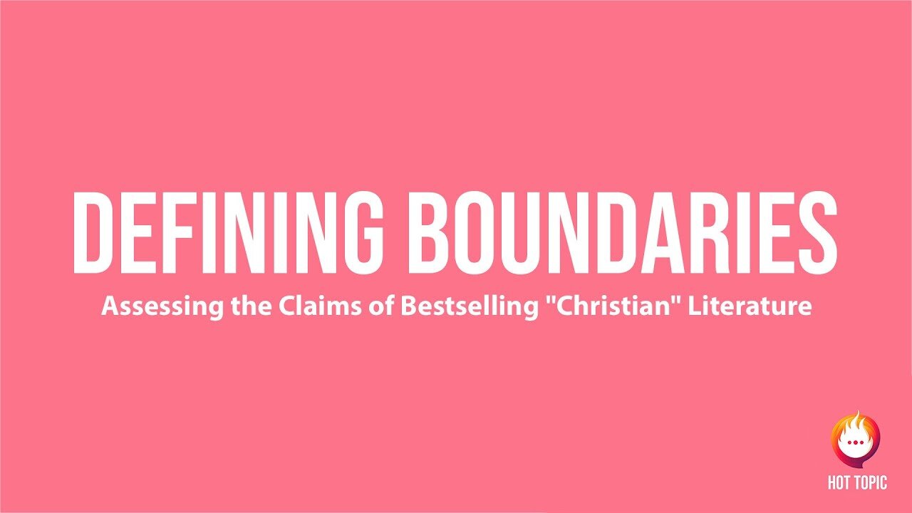 Defining Boundaries: Assessing the Claims of Bestselling "Christian" Literature | Hot Topic 2024