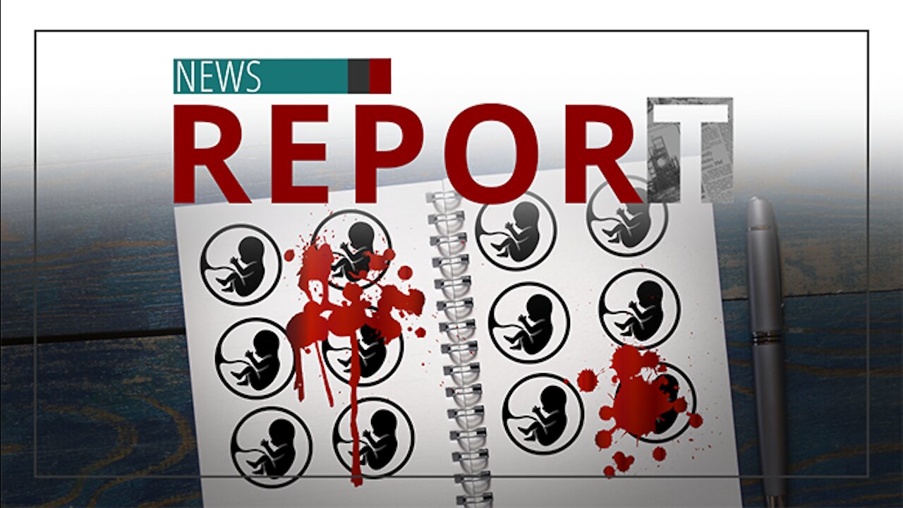 Catholic — News Report — Planned Parenthood Murder Rolls