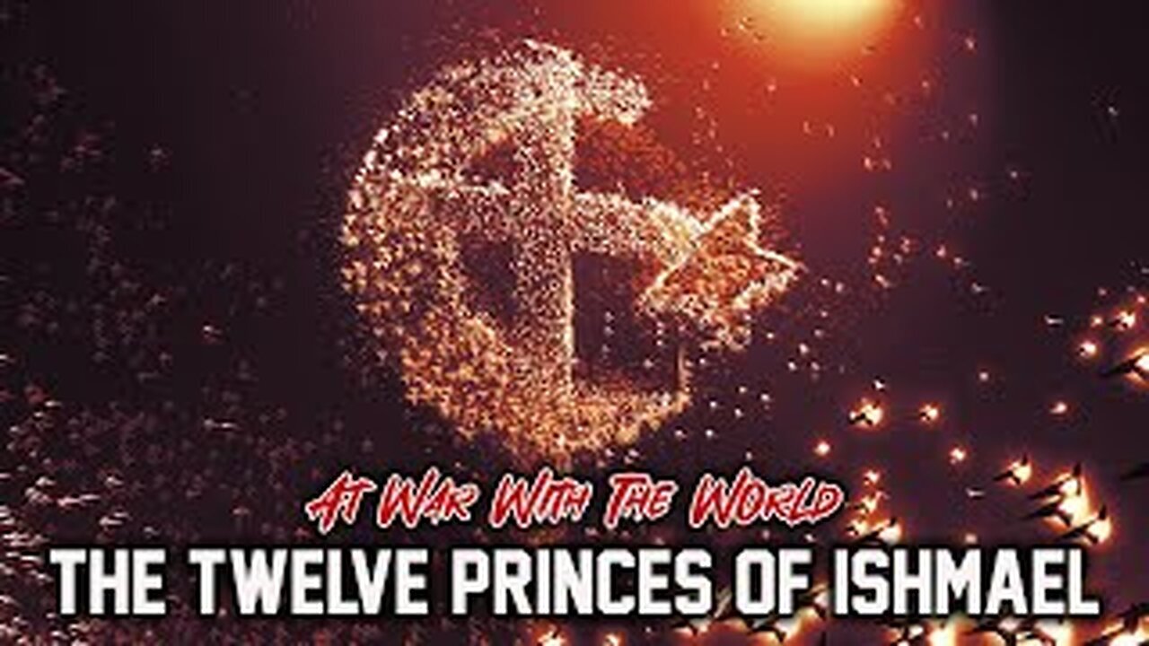 12 Princes of Ishmael - At War with the World - NYST