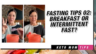 Fasting Tips 02 : Breakfast Or Intermittent Fast? | Keto Mom