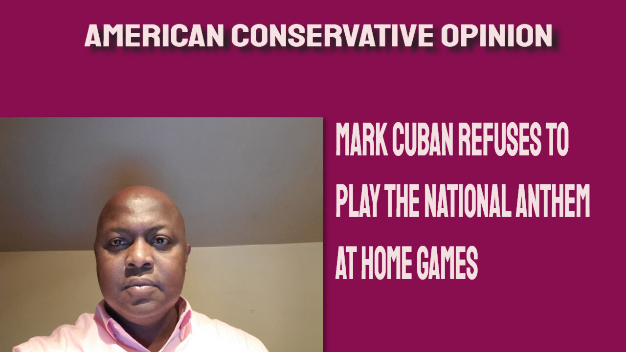 Mark Cuban refuses to play the National Anthem at home games