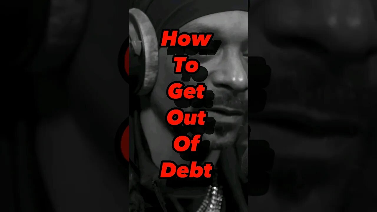 How To Get Out Of Debt ft. Snoop Dogg