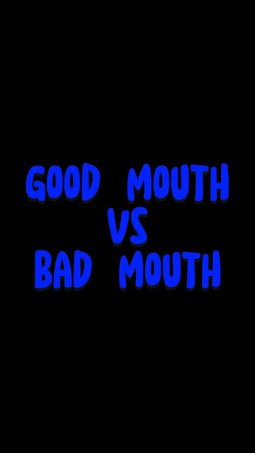 Good Mouth VS Bad Mouth 🤨
