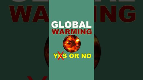 GLOBAL WARMING YES or NO #globalwarming #climate #mindset #motivation #success #truth #leadership