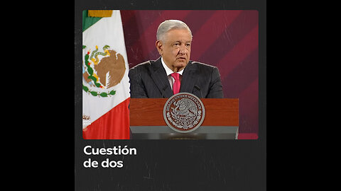 México participará en las negociaciones de paz solo si involucran a Rusia y a Ucrania