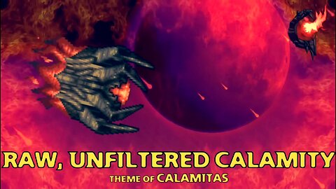 Raw, Unfiltered Calamity (Remix) [Remastered] - Terraria Calamity