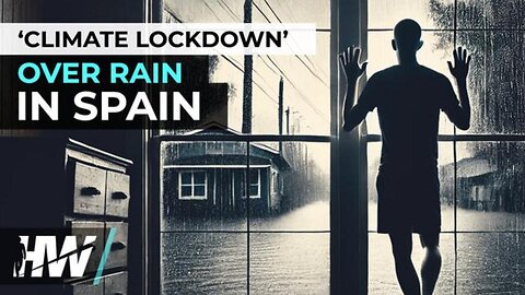 ‘CLIMATE LOCKDOWN’ OVER RAIN IN SPAIN ~ Del BigTree & Jefferey Jaxon