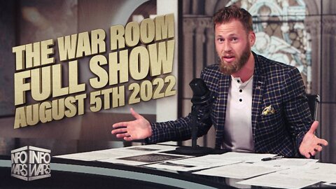 War Room With Owen Shroyer FULL SHOW 8/5/2022