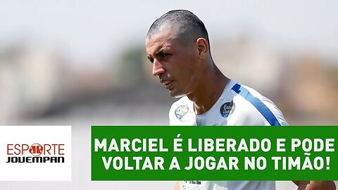 Enfim! MARCIEL é liberado e pode voltar a jogar no Timão!