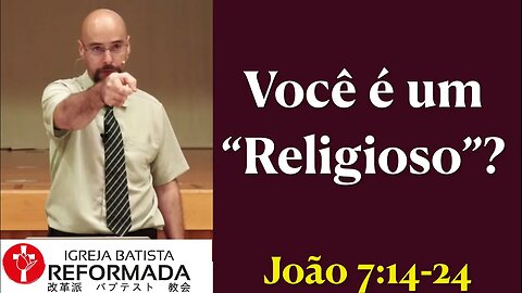 5 CARACTERÍSTICAS DE UM “RELIGIOSO”. João 7:14-24 Glauber Manfredini