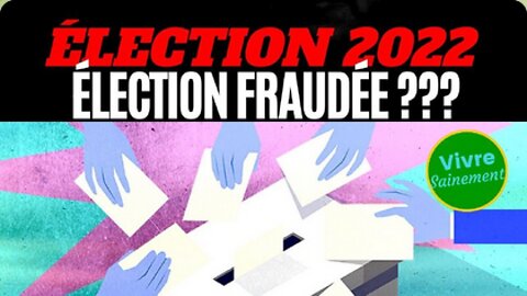 (50) Élection 2022, élection fraudée