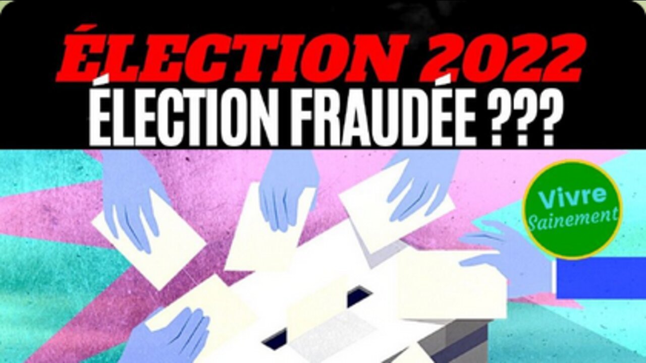 (50) Élection 2022, élection fraudée