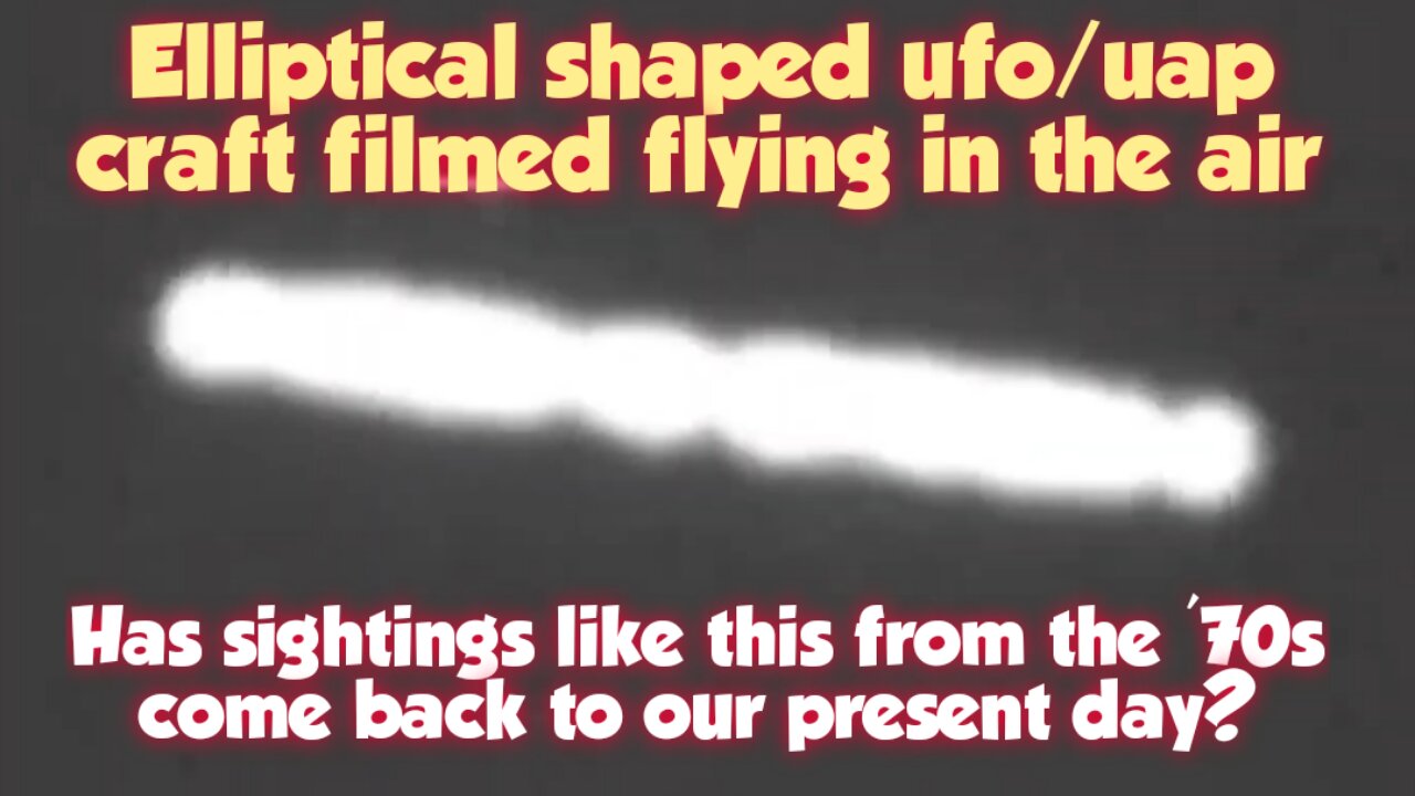 Elliptical shaped ufo/uap craft filmed flying in the air