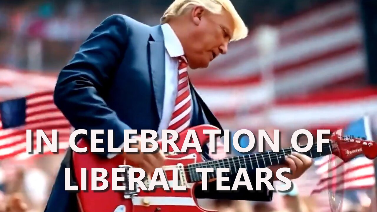 IN CELEBRATION OF LIBERAL TEARS