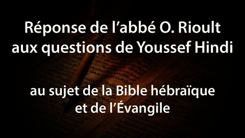 Réponse de l’abbé O. Rioult aux questions de Youssef Hindi